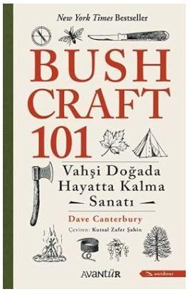 BUSHCRAFT 101 : VAHŞİ DOĞADA HAYATTA KALMA SANATI KİTAP